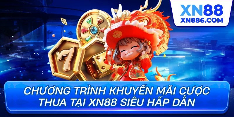 Chương trình khuyến mãi cược thua tại xn88 siêu hấp dẫn