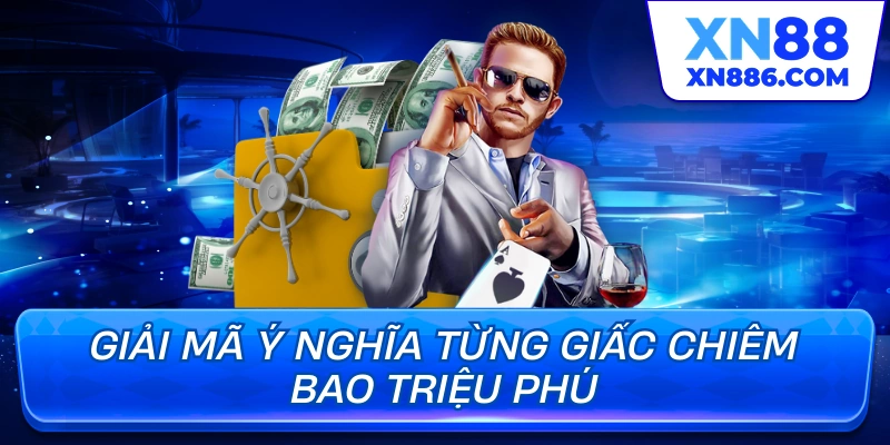Giải mã ý nghĩa từng giấc chiêm bao triệu phú